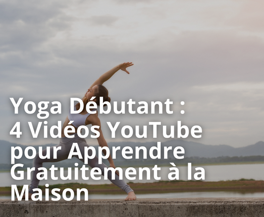 Yoga Débutant : 4 Vidéos YouTube pour Apprendre Gratuitement à la Maison